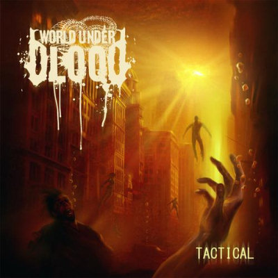 World Under Blood: "Tactical" – 2011